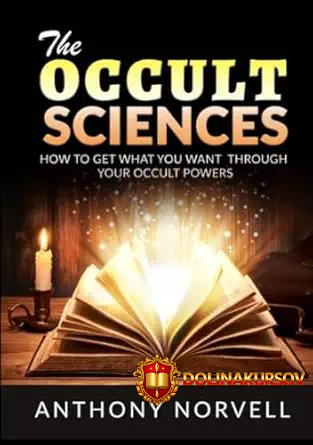 okkultnye-nauki-kak-poluchit-zhelaemoe-s-pomoschju-svoix-okkultnyx-sposobnostej-ehntoni-norvel...jpg